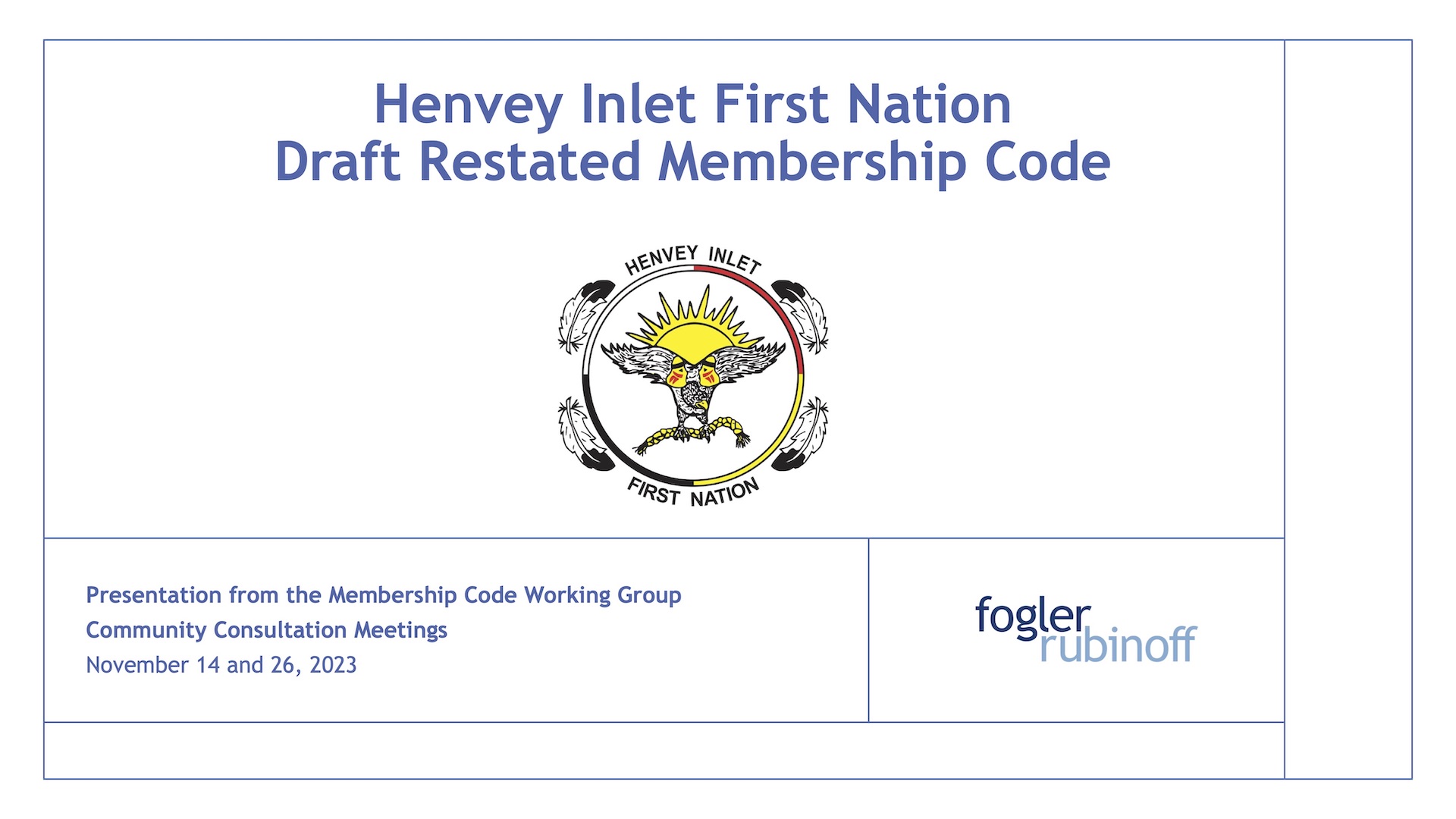 Henvey Inlet First Nation Draft Restated Membership Code Presentation from the Membership Code Working Group Community Consultation Meetings November 14 and 26, 2023